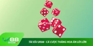 Tài Xỉu Uk88 - Cá Cược Thăng Hoa Ăn Lời Lớn